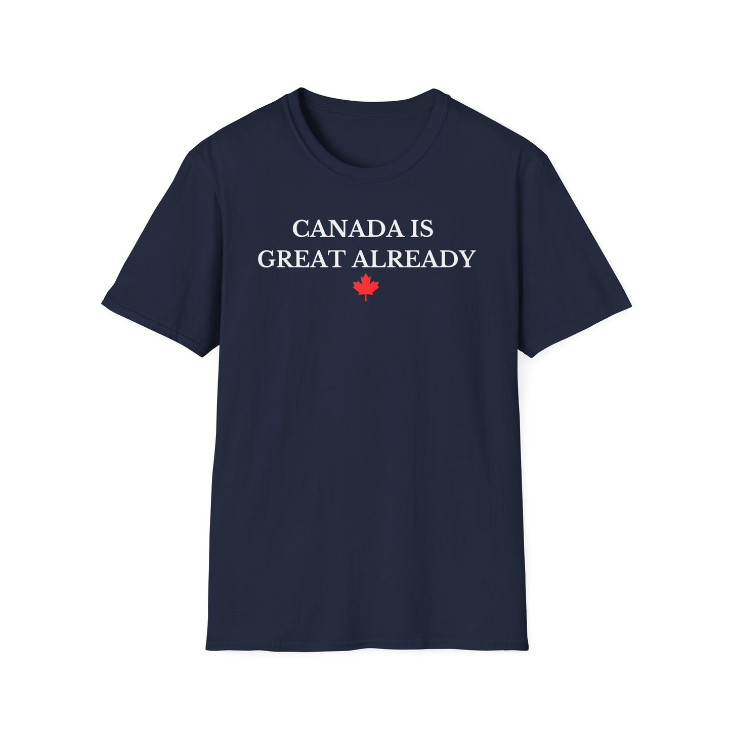 Canada Is Great Already T-shirt