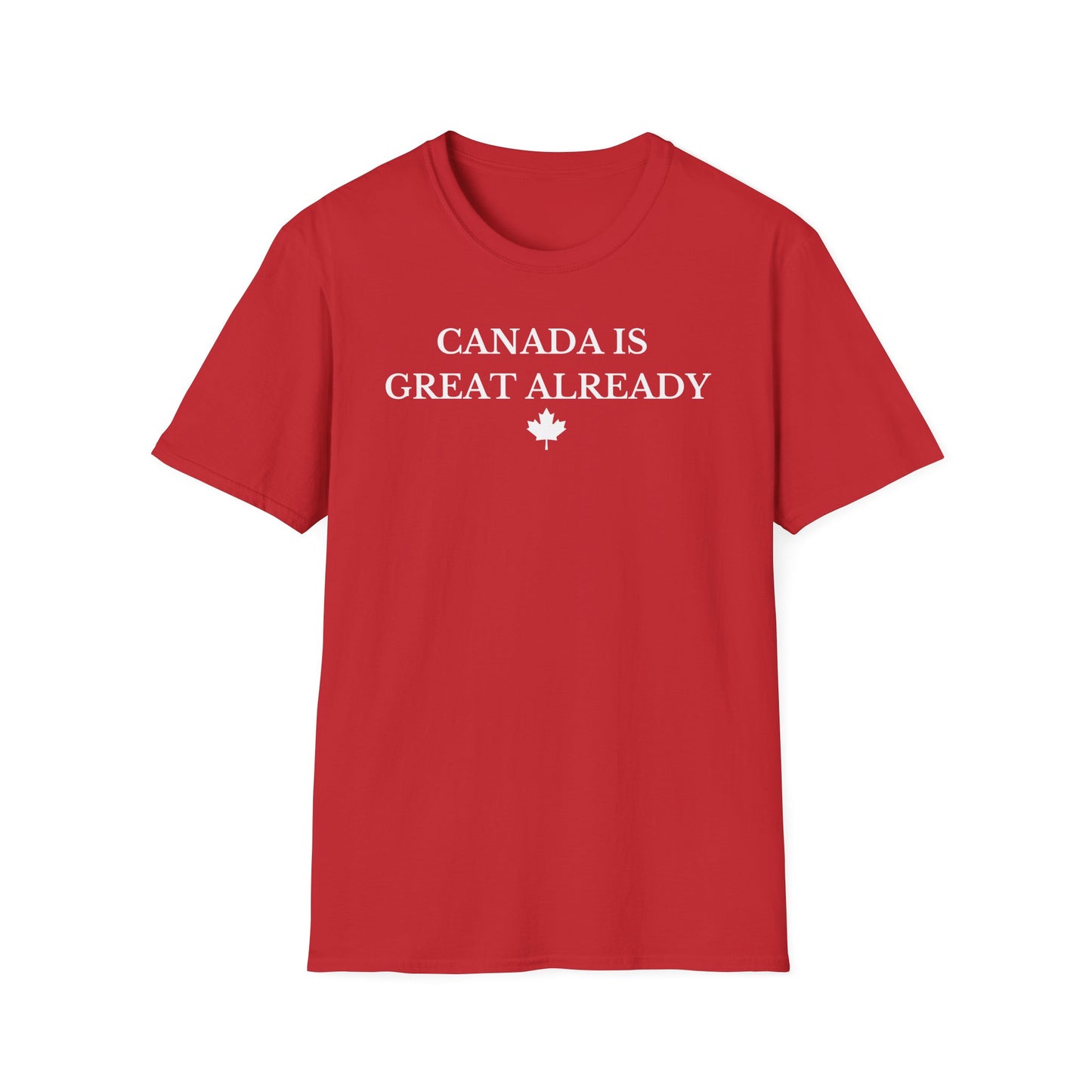 Canada Is Great Already T-shirt