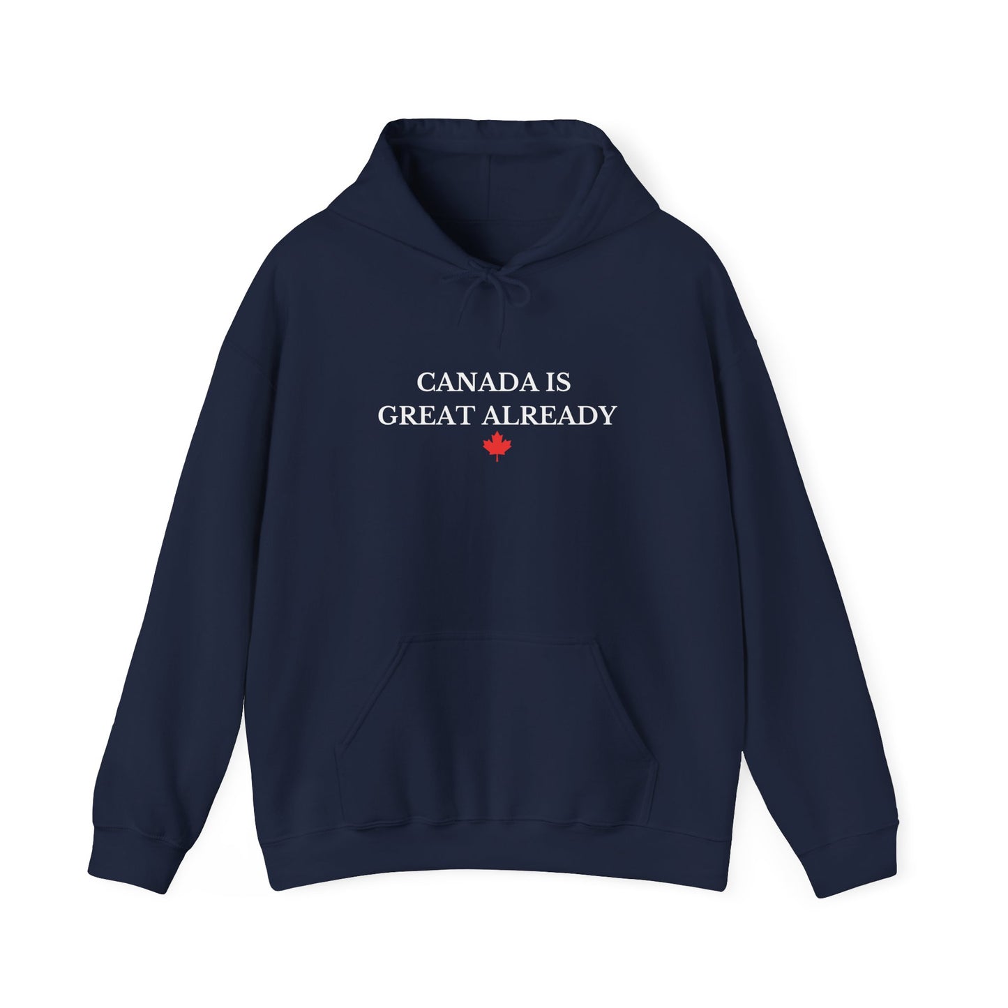Canada Is Great Already Hoodie