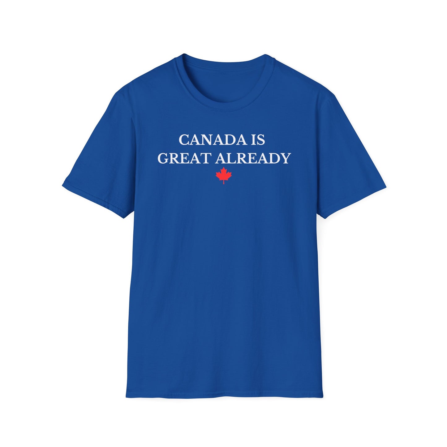Canada Is Great Already T-shirt