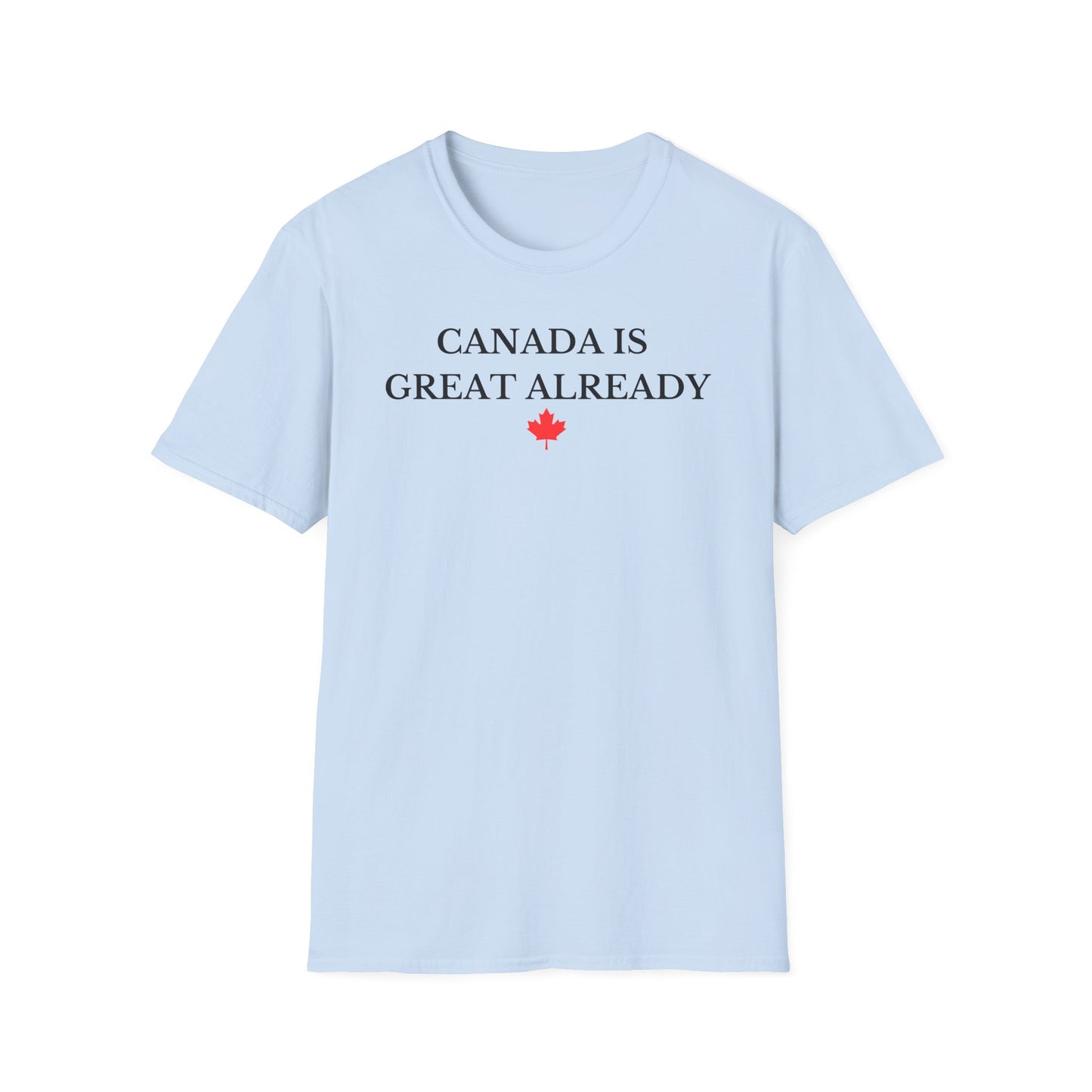 Canada Is Great Already T-shirt