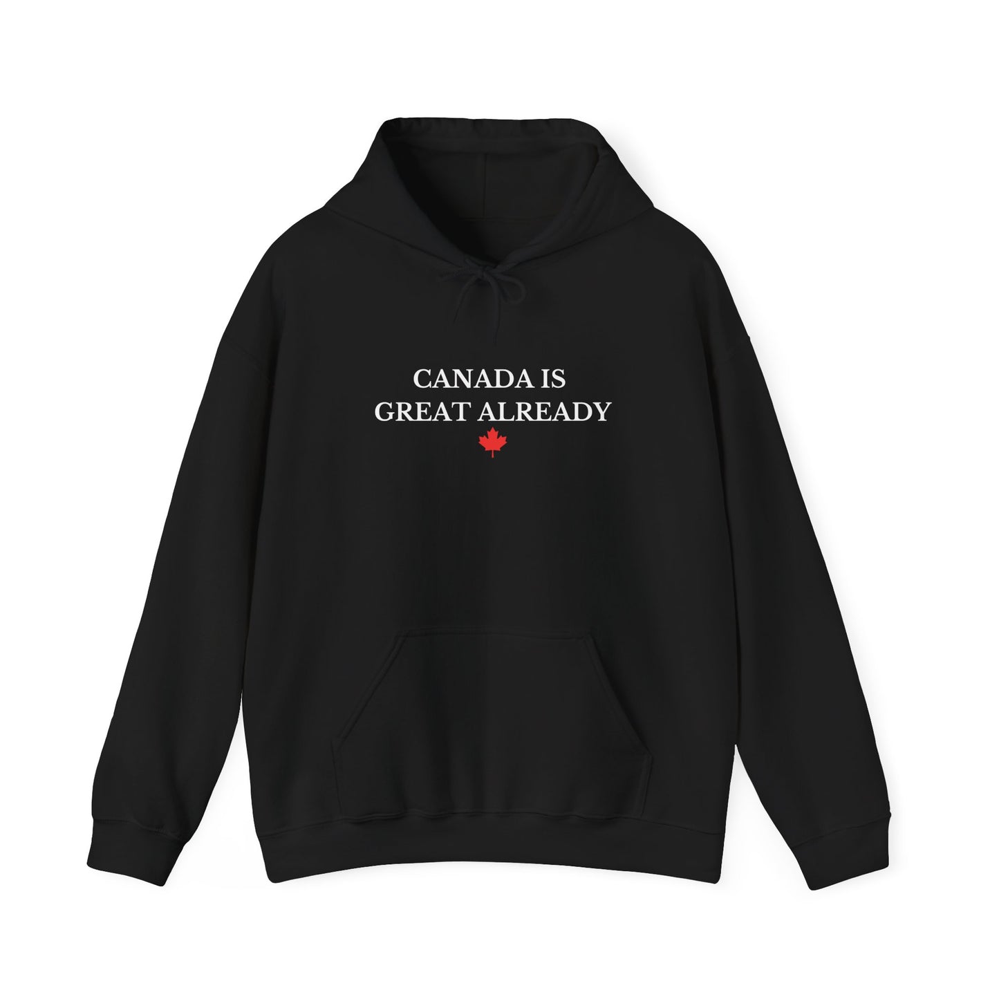 Canada Is Great Already Hoodie