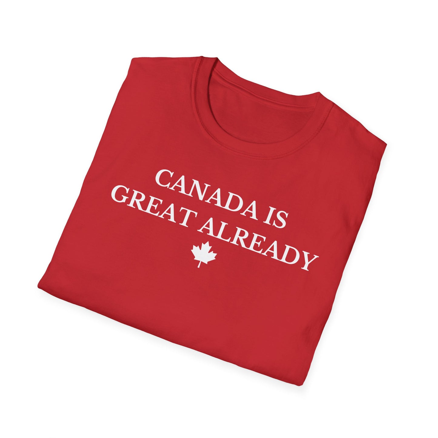 Canada Is Great Already T-shirt