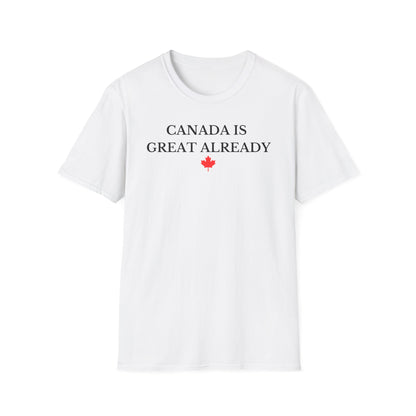 Canada Is Great Already T-shirt