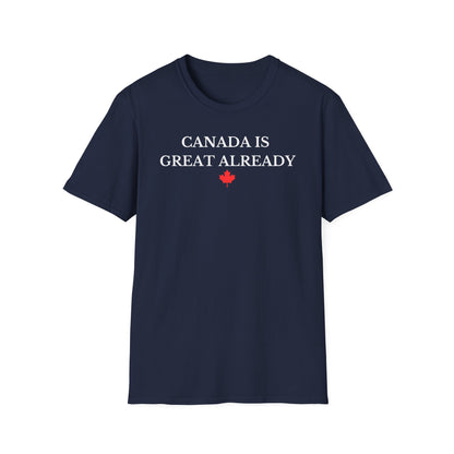 Canada Is Great Already T-shirt