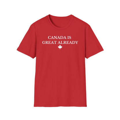 Canada Is Great Already T-shirt