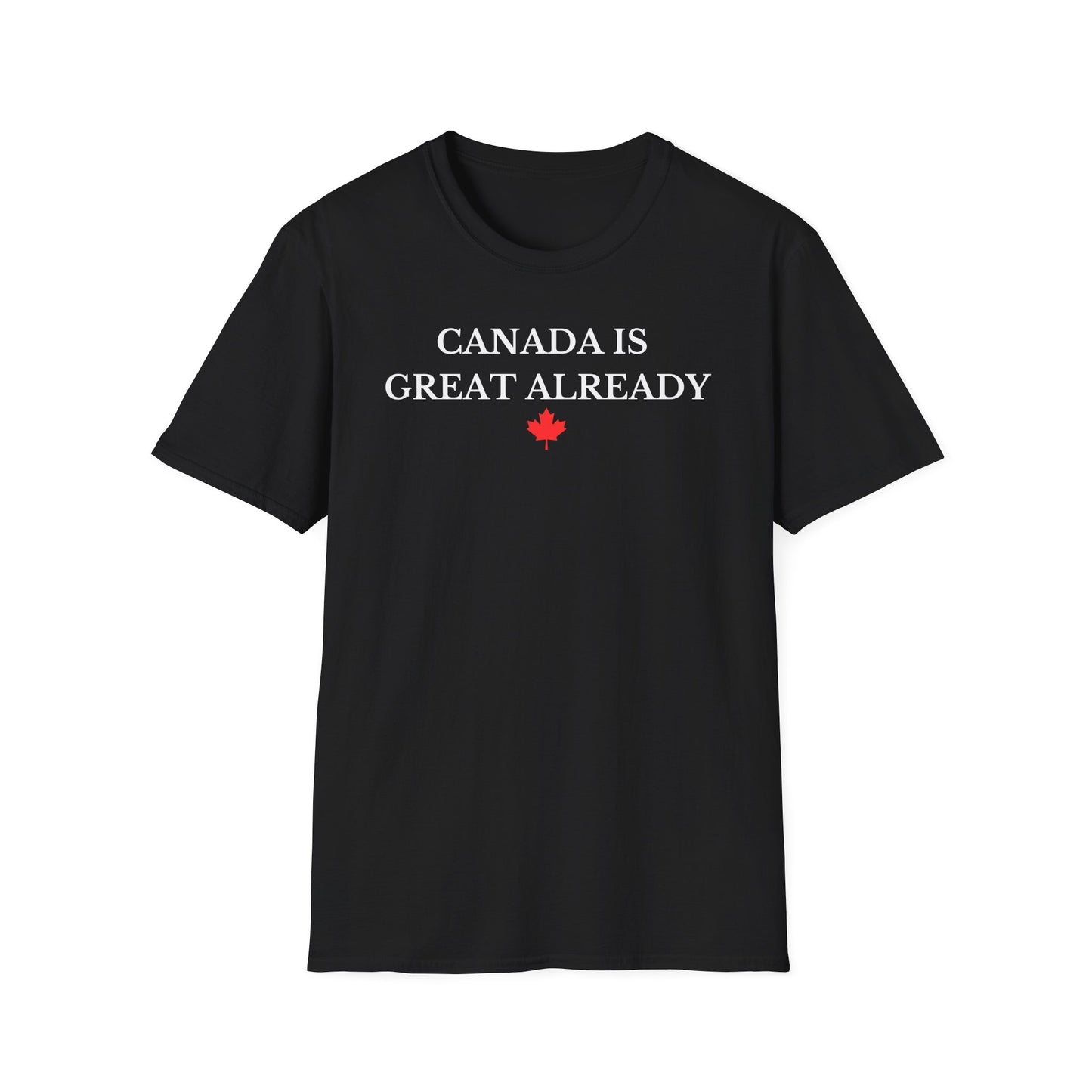 Canada Is Great Already T-shirt