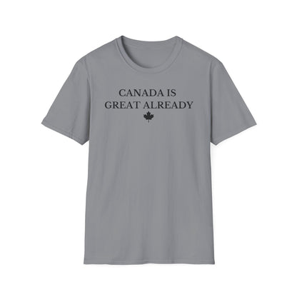 Canada Is Great Already T-shirt