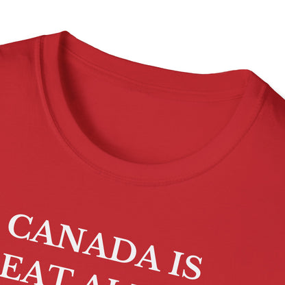 Canada Is Great Already T-shirt