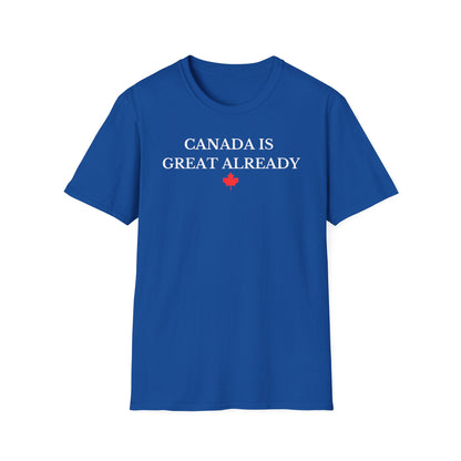 Canada Is Great Already T-shirt