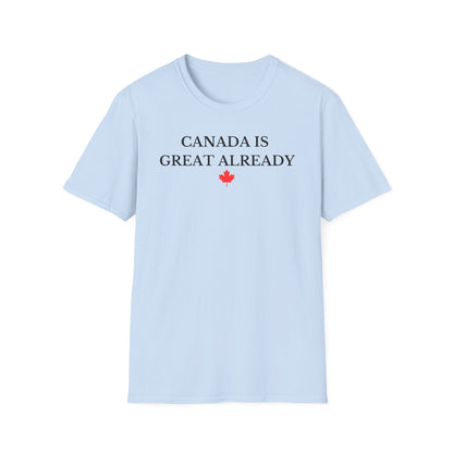 Canada Is Great Already T-shirt