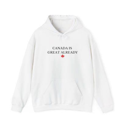 Canada Is Great Already Hoodie